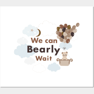 We can bearly wait text with teddy bear Posters and Art